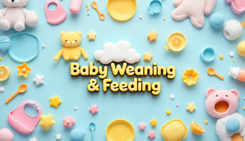Baby Weaning & Feeding